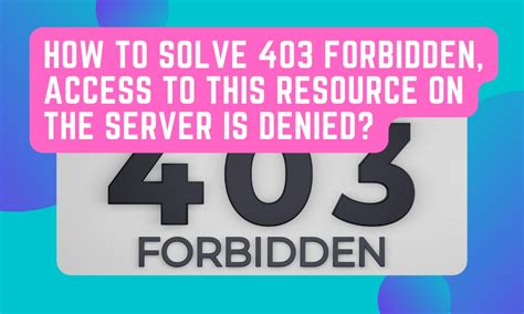 403 Forbidden Access To This Resource On The Server Is Denied