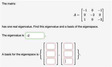 Solved The Matrixa 10 10 2010 3 Has One Real Eigenvalue