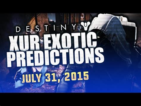 Destiny Xur July Week Exotic Loot Predictions Xur Week