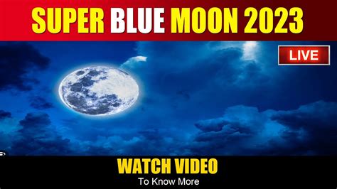 Super Blue Moon 2023 LIVE TODAY What Time To Watch It Live 30th