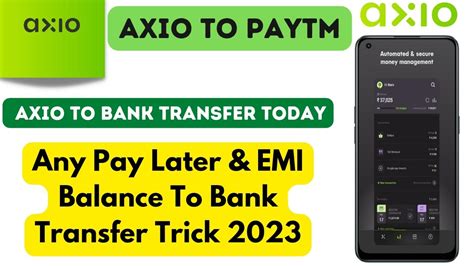 Axio To Bank Transfer Axio Pay Later To Bank Transfer All App To Bank