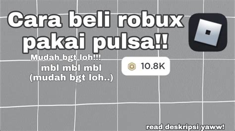 CARA BELI ROBUX PAKAI PULSA Mudah Banget Roblox Indonesia