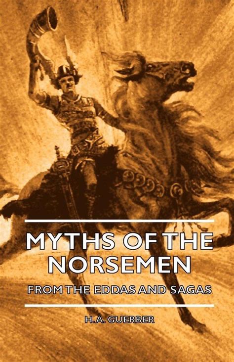 Myths Of The Norsemen From The Eddas And Sagas Guerber H A