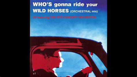 U2 Whos Gonna Ride Your Wild Horses Orchestral Mix Youtube