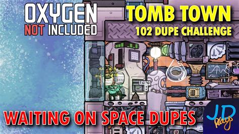 Waiting On Space Dupes Ep 44 Oxygen Not Included TombTown