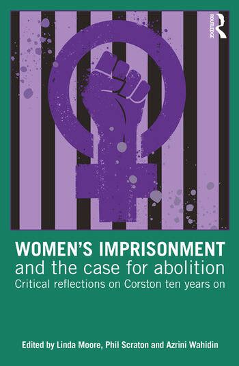 Womens Imprisonment And The Case For Abolition Critical Reflection