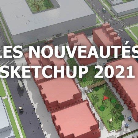 Les Nouveaut S De Sketchup Apprendre Sketchup