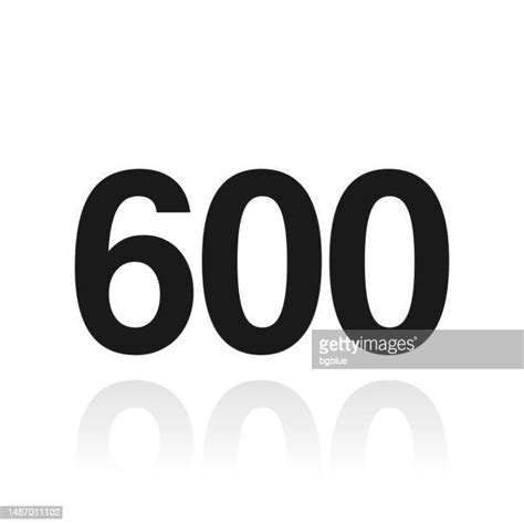 600 Six Hundred Icon With Reflection On White Background High Res