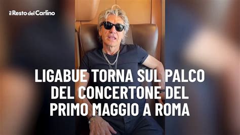 Ligabue Torna Sul Palco Del Concertone Del Primo Maggio A Roma Video