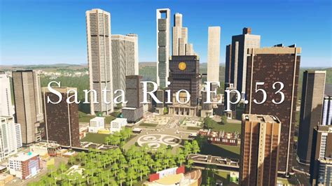 Rio Plays Cities Skylines Santa Rio Ep Youtube