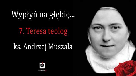 Wypłyń na głębię 7 Ks Andrzej Muszala Teresa teolog YouTube