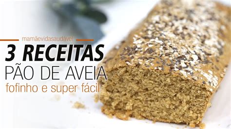 3 RECEITAS DE PÃO DE AVEIA FOFINHO E SUPER FÁCIL DE FAZER YouTube