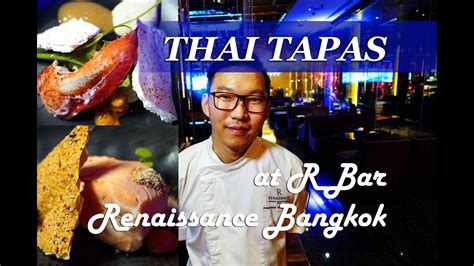 R Thai Tapas Series Ii At R Bar Renaissance Bangkok สังเคราะห์