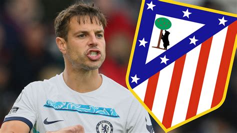 Chelsea captain Cesar Azpilicueta set to join Atletico Madrid after ...