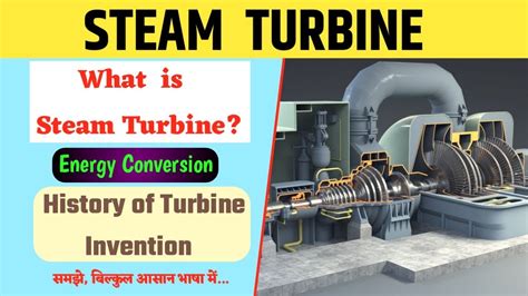 Steam Turbine Energy Conversion In Steam Turbine History Behind The Steam Turbine