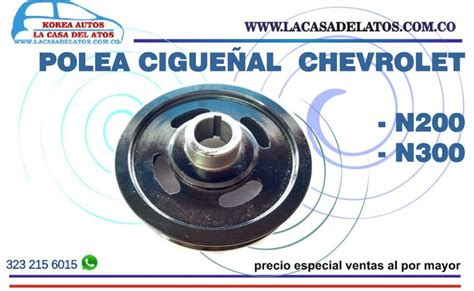 Polea Cigue Al Chevrolet N N Koreautos La Casa Del Atos