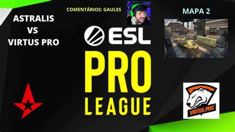 Astralis Vs Virtus Pro Train Mapa 2 Ptbr Esl Pro League Season