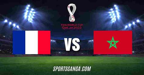 Fifa World Cup France Vs Morocco Time Table In Ist Head To Head