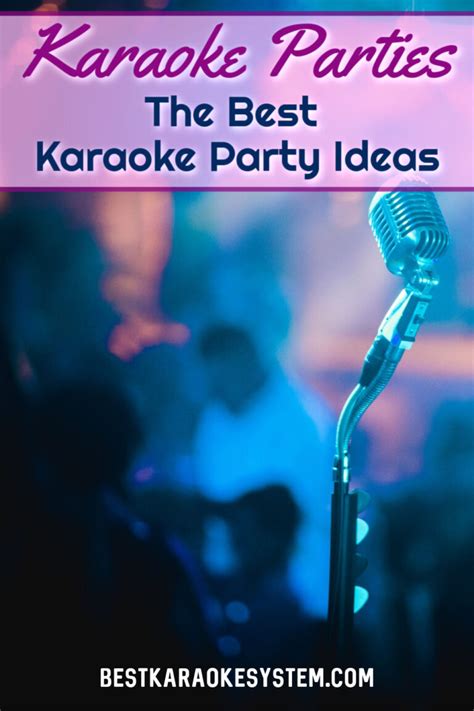 Karaoke Parties: The Best Karaoke Party Ideas - Best Karaoke System