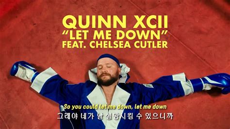 정말 싫은데 미워할 수 없는 너 Quinn Xcii And Chelsea Cutler Let Me Down 가사번역한글