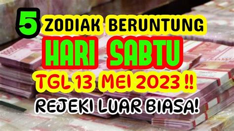 Zodiak Beruntung Hari Sabtu Mei Lengkap Dan Akurat Youtube