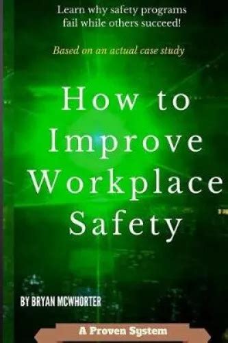 How To Improve Workplace Safety Learn Why Safety Programs Fail While