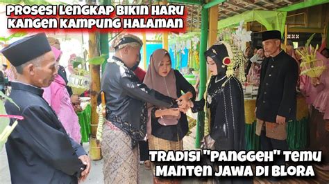 Besan Jepara Terkesima Melihat Adat Manten Di Blora Malah Podo Trenyuh