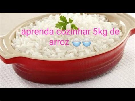 5 Kg De Arroz Dá Quantos Pratos - receita de 5 kg de arroz 🍚 - YouTube