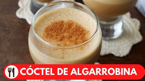 Descubre La Irresistible Receta Del Coctel De Algarrobina En Solo Unos