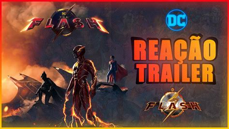 REAÇÃO AO TRAILER 2 THE FLASH MULTIVERSO DA DC BATMAN E SUPERGIRL