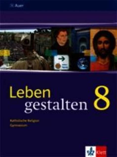 Leben Gestalten Ausgabe Bayern Religion Ethik Schulbuch