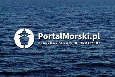 Portal Morski - Wiadomości morskie z kraju i ze świata