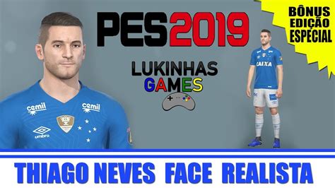 PES 19 THIAGO NEVES CRUZEIRO YouTube