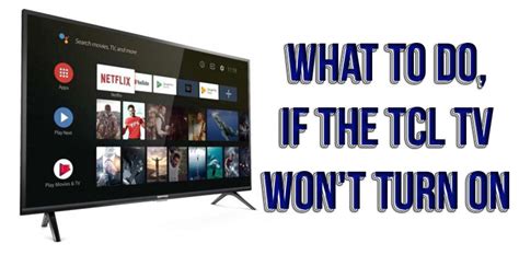 What To Do If The TCL TV Won T Turn On