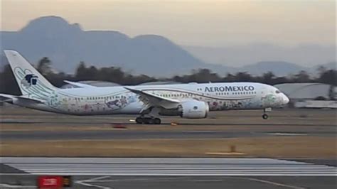 Aeroméxico Boeing 787 9 Dreamliner Xa Adl Quetzalcóatl Aterrizando En