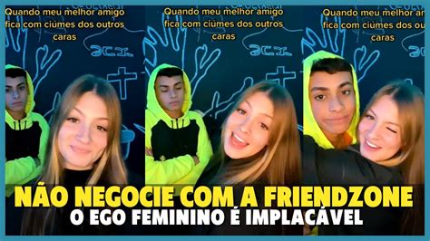 JAMAIS PERCA A SUA DIGNIDADE NA FRIENDZONE A Melhor Forma De Ter