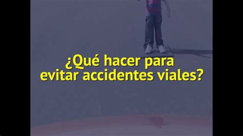 ¿cómo Evitar Accidentes Viales Youtube