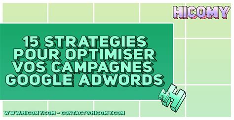 15 Stratégies pour optimiser vos campagnes Google Adwords Hicomy