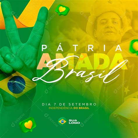 Dia Da Patria Brasil - Pátria amada Brasil Dia da Independência do Brasil 7 de setembro Social ...