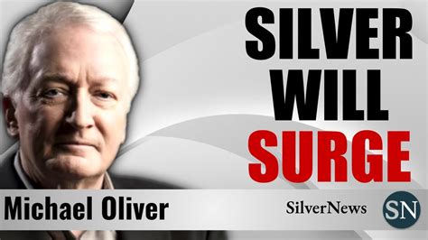 Michael Oliver Predicts A Surging Future For Silver Youtube