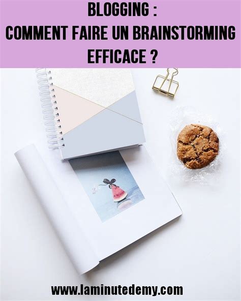 BLOGGING Comment Faire Un Brainstorming Efficace La Minute D Emy