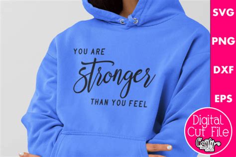 You Are Stronger Than You Feel Graphic By Crafty Mama Studios