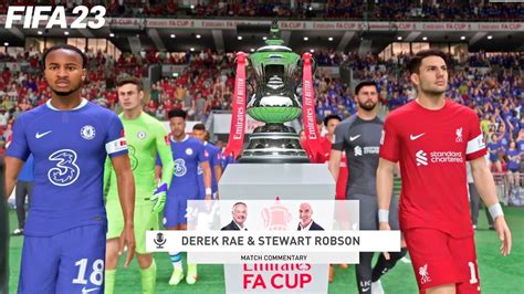 Fifa 23 Chelsea Vs Liverpool The Emirates Fa Cup Full Match