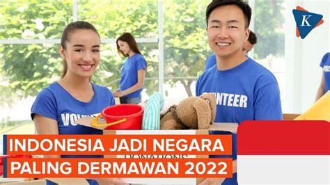 Indonesia Jadi Negara Paling Dermawan Di Dunia 2022 YouTube