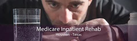 Medicare Inpatient Rehab Houston Inpatient Rehab Centers That Accept