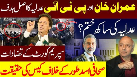 Reality Of Case Against Asad Toor Imran Khan And Pti Main Target Of