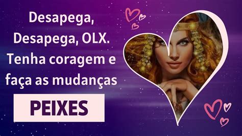 PEIXES DESAPEGA DESPEGA OLX TENHA CORAGEM E FAÇA AS MUDANÇAS