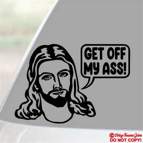 Jesus Get Off My Ass Vinyl Decal Sticker Car Truck Rv Van Suv Boat Window Wall Bumper Funny Rear