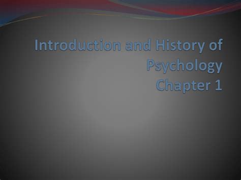 Introduction And History Of Psychology Chapter 1