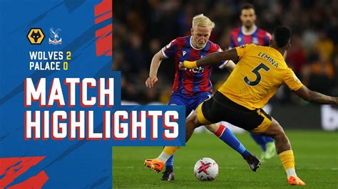 Match Highlights Wolves Crystal Palace Youtube